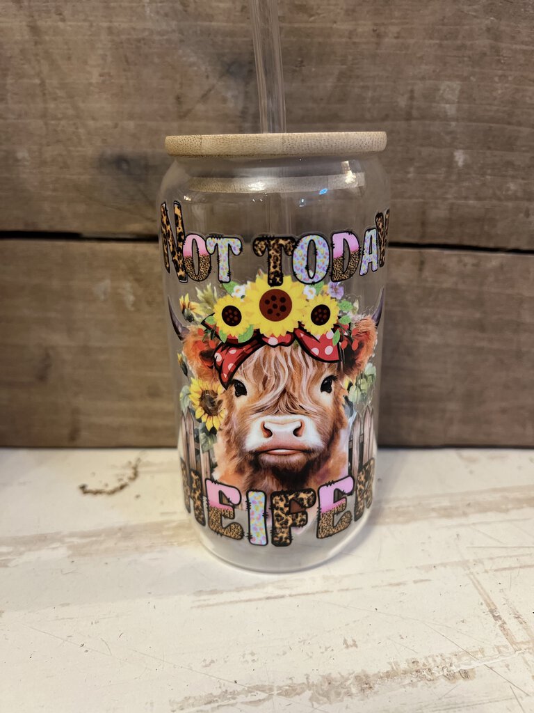 NOT TODAY HEIFER GLASS CUP