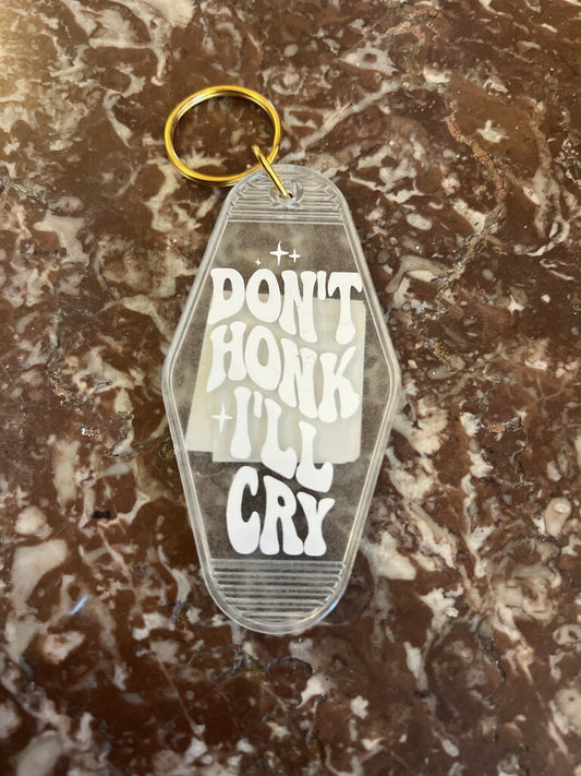 DONT HONK I'LL CRY HOTEL KEYCHAIN