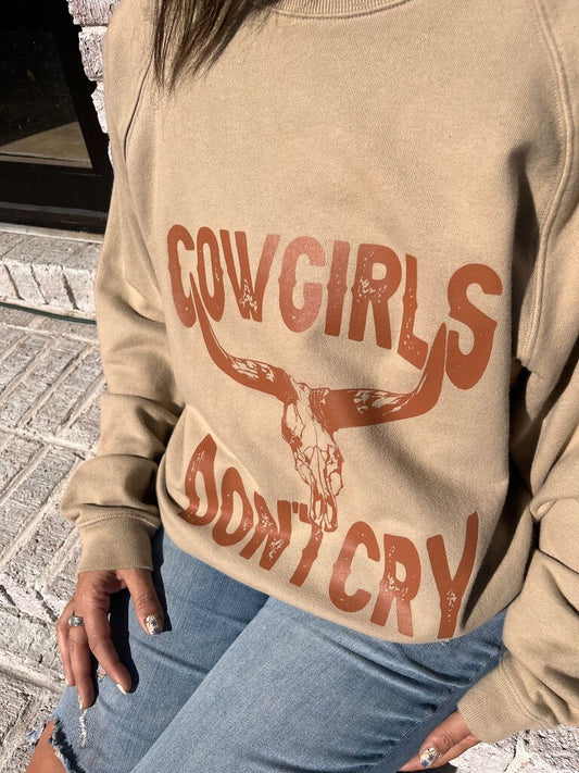 COWGIRLS DONT CRY SWEATSHIRT